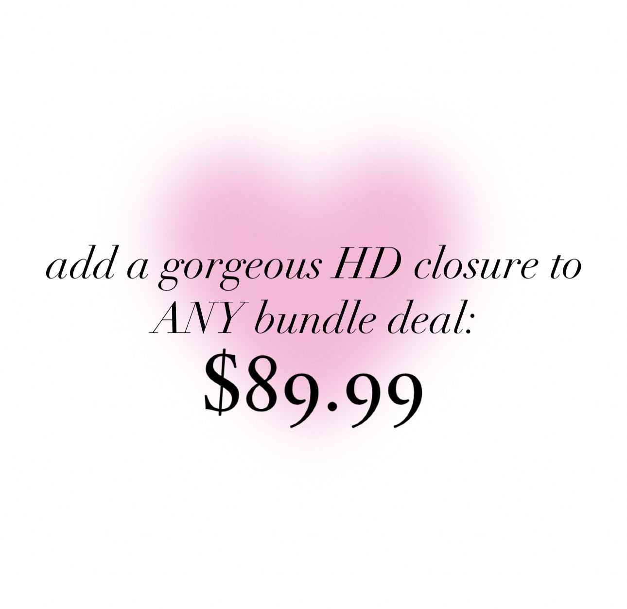 Add HD Closure for: $89.99